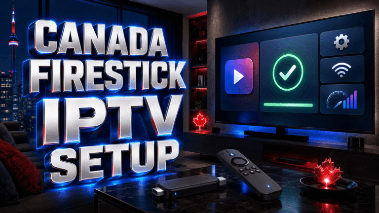 Firestick IPTV Setup Canada 2026 – Easy Step-by-Step Guide