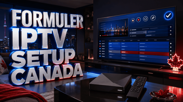 Best IPTV for Formuler Boxes Canada 2026 – Complete Guide